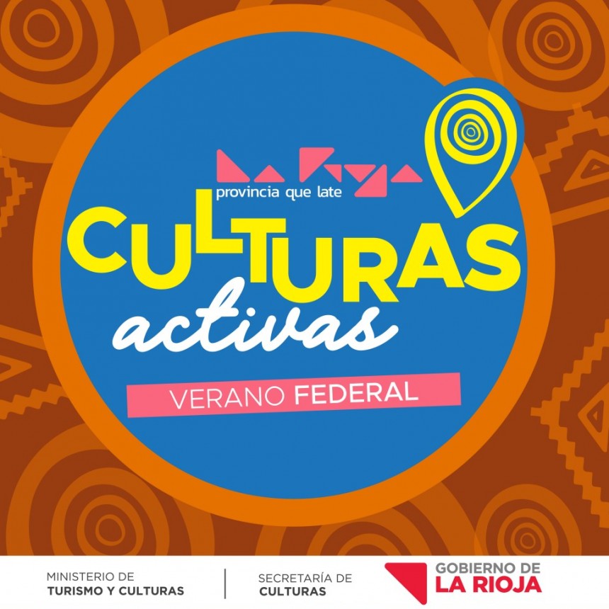 La Rioja lanza el programa “Culturas Activas – Verano Federal”