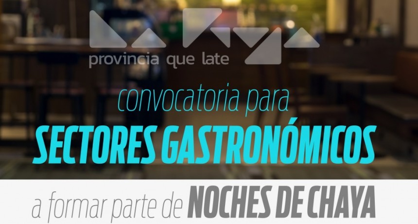 Gobierno convoca a sectores gastronómicos a sumarse a la movida “Noches de Chayas”