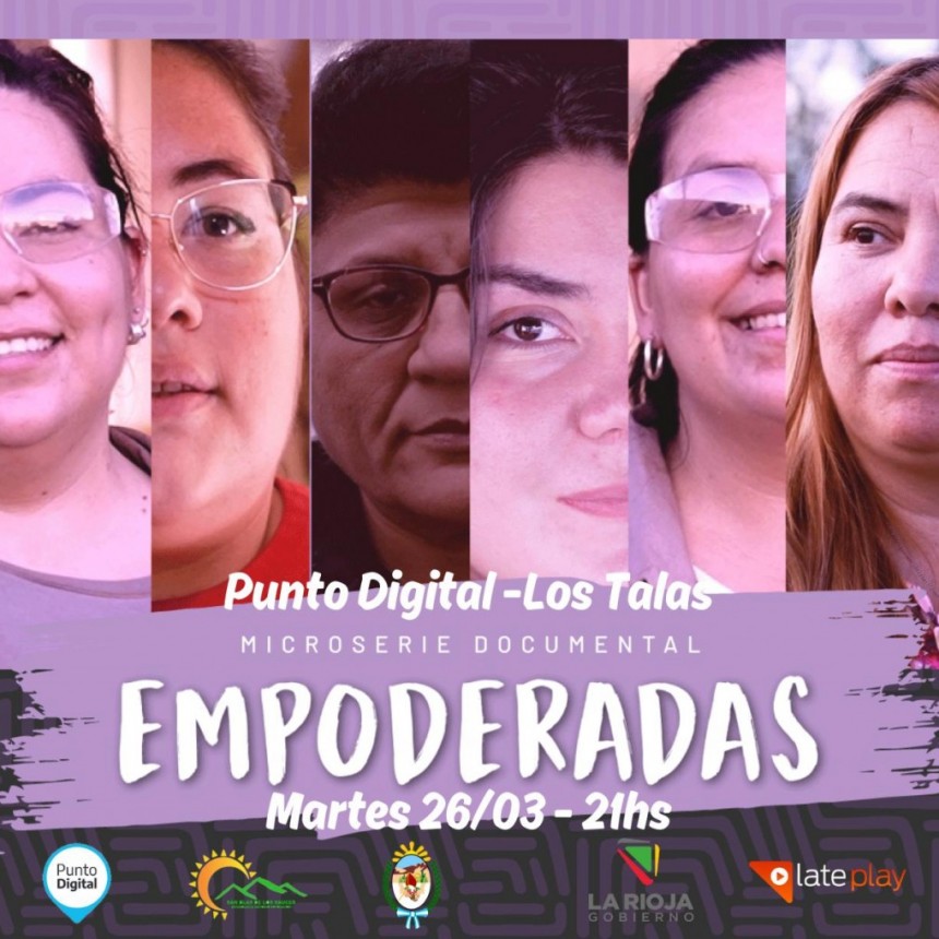La docuserie riojana “Empoderadas” se proyectará en Aminga y San Blas de los Sauces 