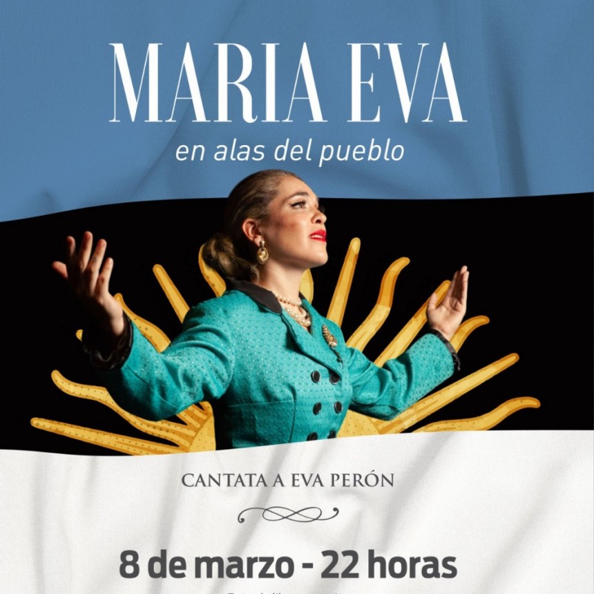 Invitan al espectáculo  “María Eva. En alas del pueblo” - Cantata a Eva Perón