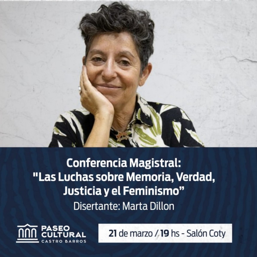 Semana de la Memoria: Marta Dillon disertará sobre “Las Luchas sobre Memoria, Verdad, Justicia y el Feminismo”