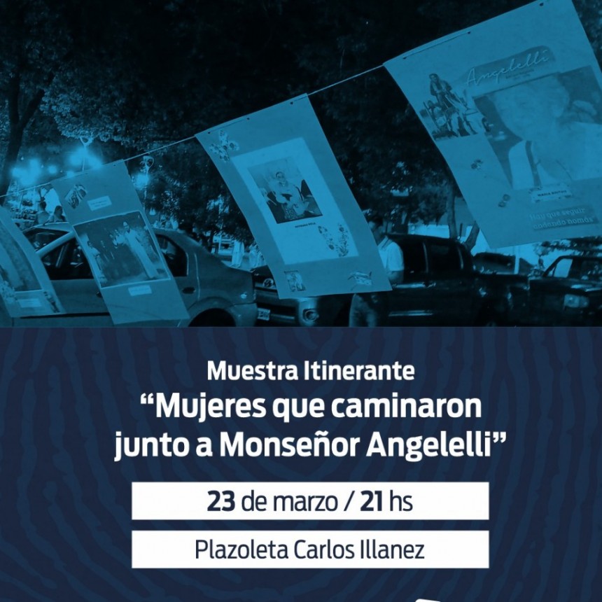 24M: Invitan a participar de la vigilia por la memoria y de la inauguración de la muestra fotográfica “Mujeres que caminaron junto a Monseñor Angelelli”