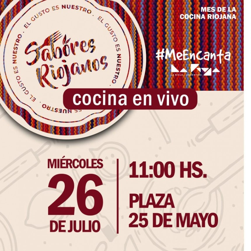 El próximo miércoles se realizará el cierre del mes de la Cocina Riojana con “Gastronomía en Vivo” en Plaza 25 de mayo
