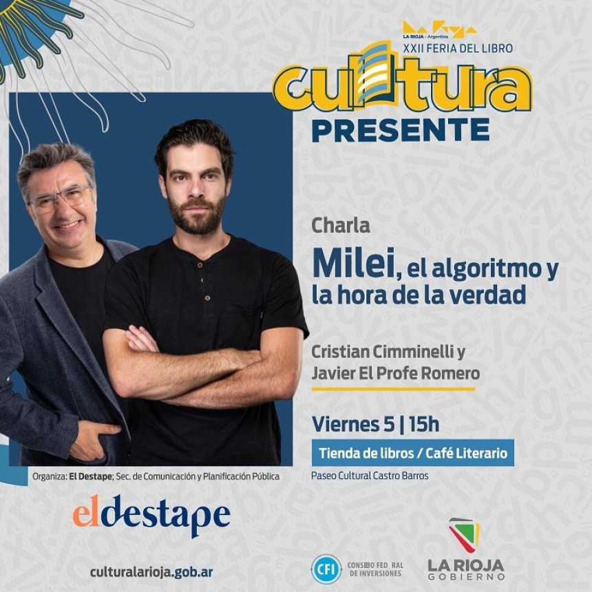 Feria del Libro 2024:  Javier “El Profe” Romero y Cristian Cimminelli presentarán la charla “Milei, el algoritmo y la hora de la verdad”