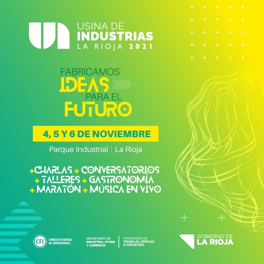 En noviembre llega Usina de Industrias, el primer evento provincial  para fabricar ideas para el futuro y promocionar la industria riojana 